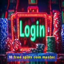 10 free spins coin master