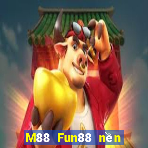 M88 Fun88 nền tảng giải trí Empire