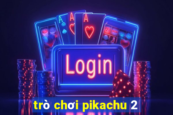 trò chơi pikachu 2