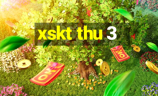 xskt thu 3