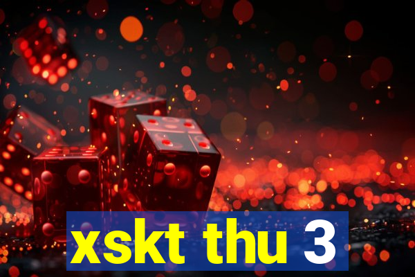 xskt thu 3