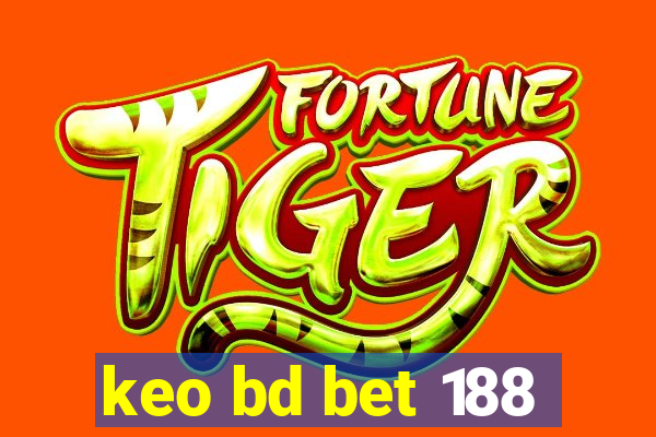 keo bd bet 188