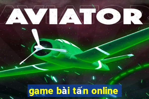 game bài tấn online