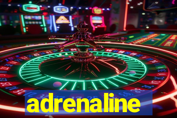 adrenaline