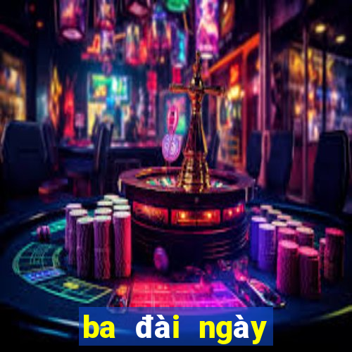 ba đài ngày hôm nay