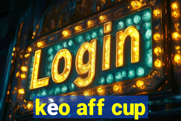 kèo aff cup