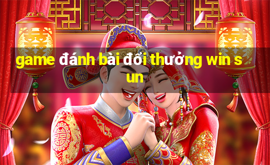 game đánh bài đổi thưởng win sun