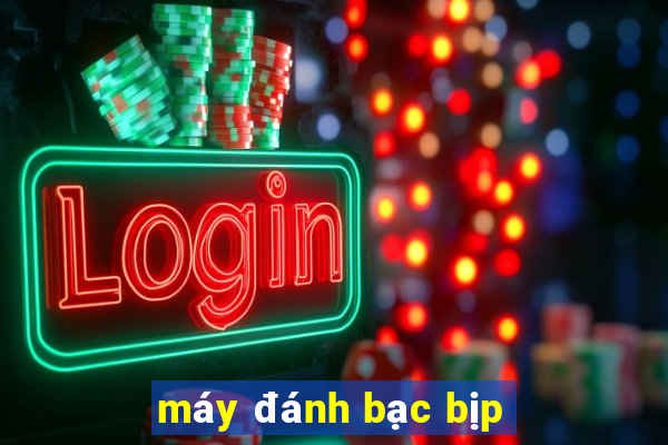 máy đánh bạc bịp