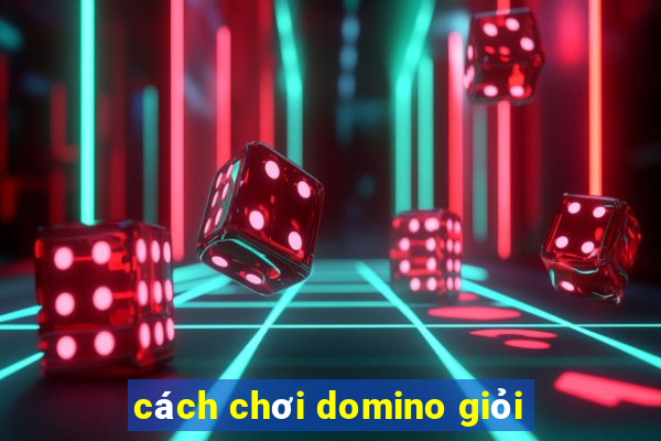 cách chơi domino giỏi