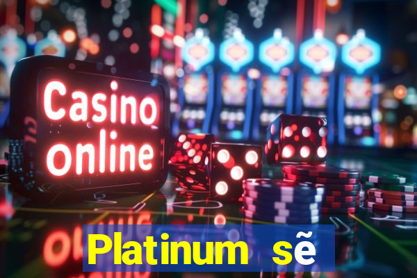 Platinum sẽ đăng ký