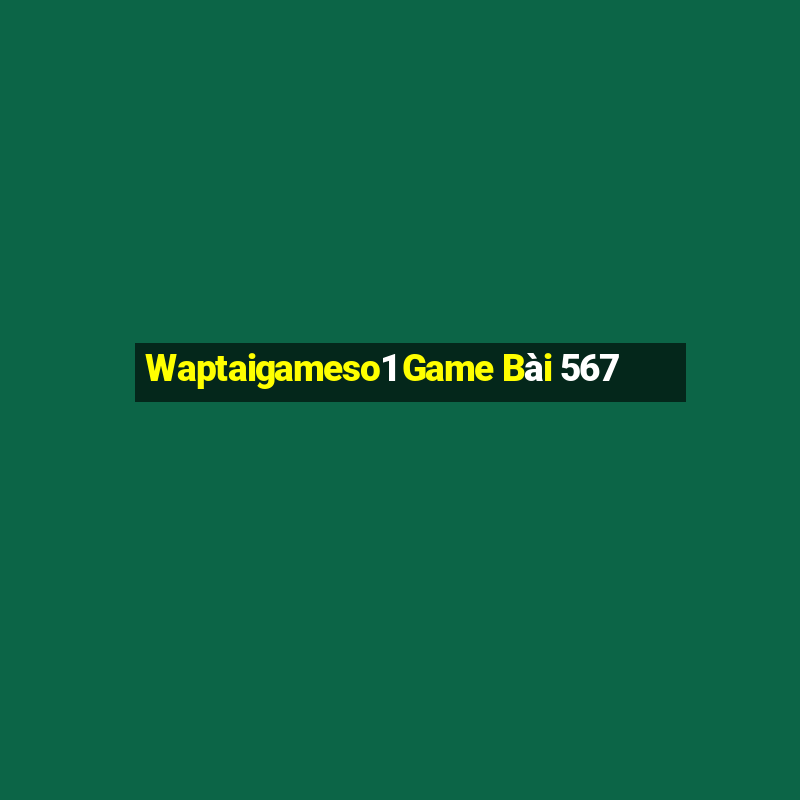 Waptaigameso1 Game Bài 567