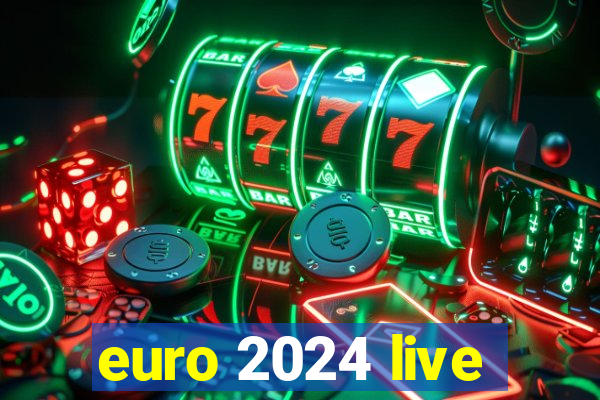 euro 2024 live