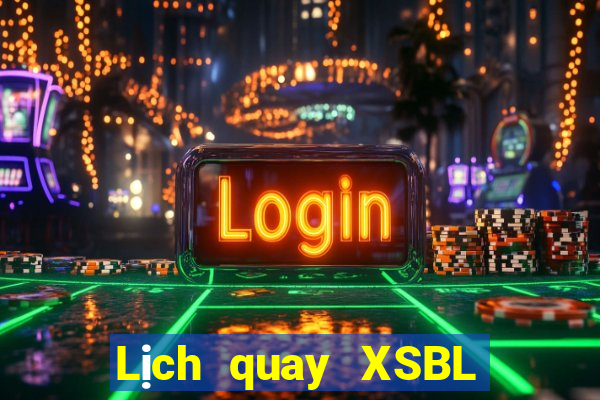 Lịch quay XSBL Chủ Nhật