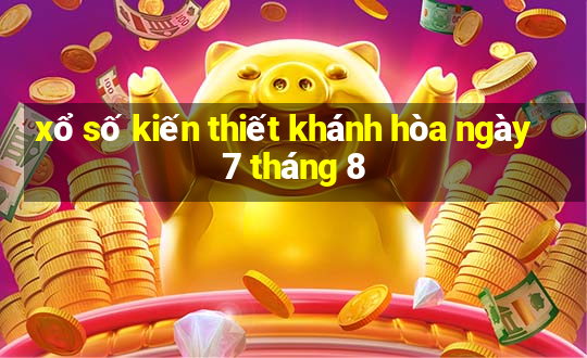 xổ số kiến thiết khánh hòa ngày 7 tháng 8