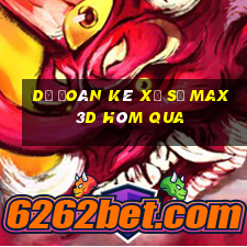 Dự Đoán kê xổ số Max 3D Hôm qua