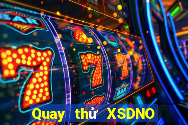 Quay thử XSDNO ngày thứ năm