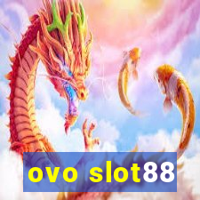 ovo slot88