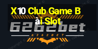 X10 Club Game Bài Slot