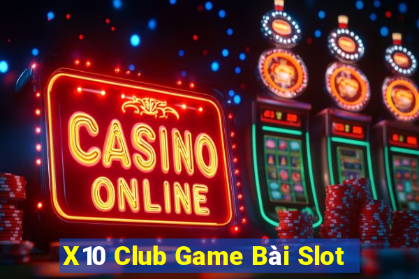 X10 Club Game Bài Slot