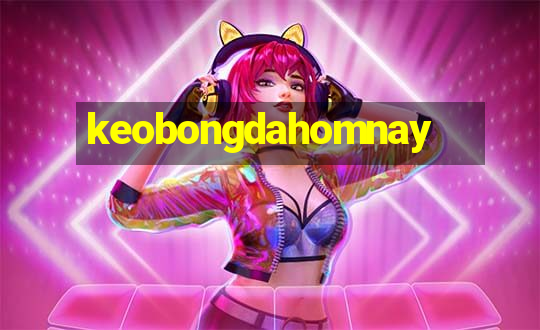 keobongdahomnay