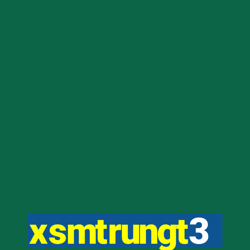 xsmtrungt3