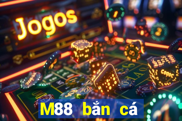 M88 bắn cá bắn trứng h5