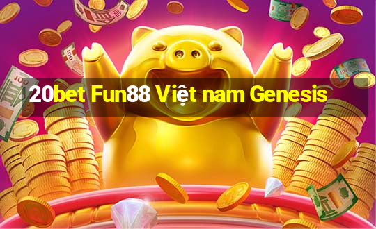 20bet Fun88 Việt nam Genesis