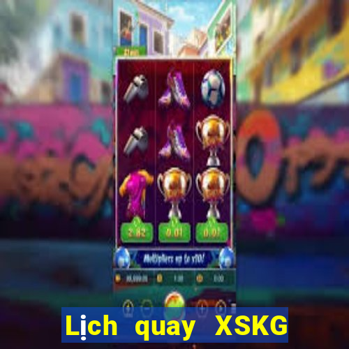 Lịch quay XSKG ngày 16