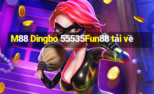 M88 Dingbo 55535Fun88 tải về