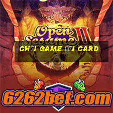 choi game doi card