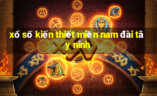 xổ số kiến thiết miền nam đài tây ninh