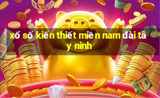 xổ số kiến thiết miền nam đài tây ninh