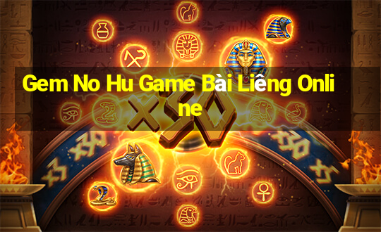 Gem No Hu Game Bài Liêng Online