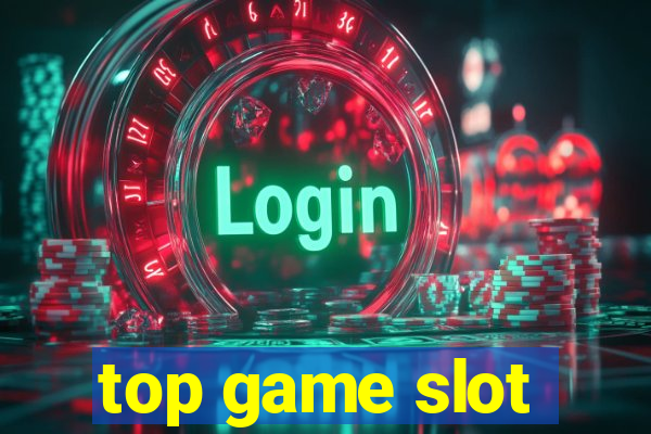 top game slot