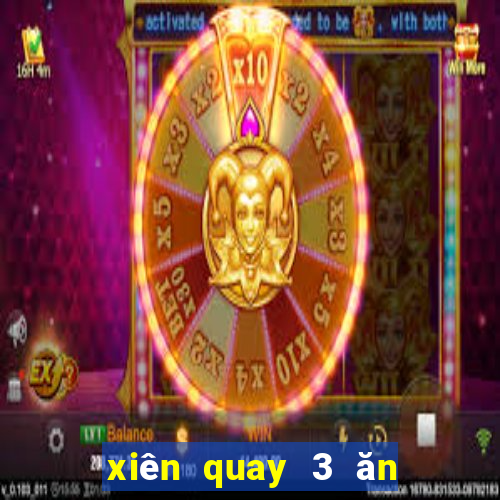 xiên quay 3 ăn bao nhiêu