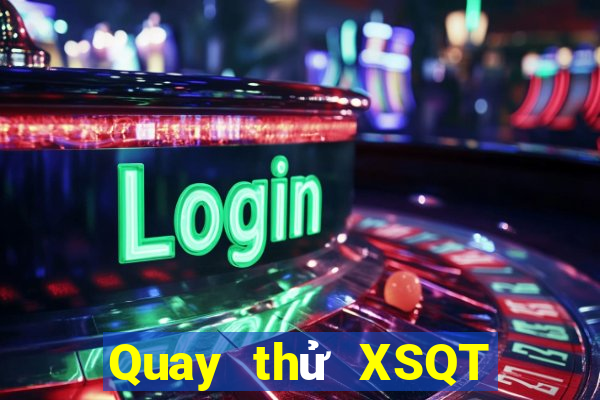 Quay thử XSQT ngày 8