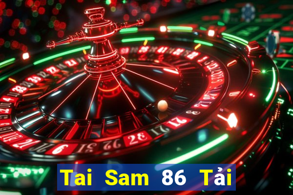 Tai Sam 86 Tải Game Bài B52