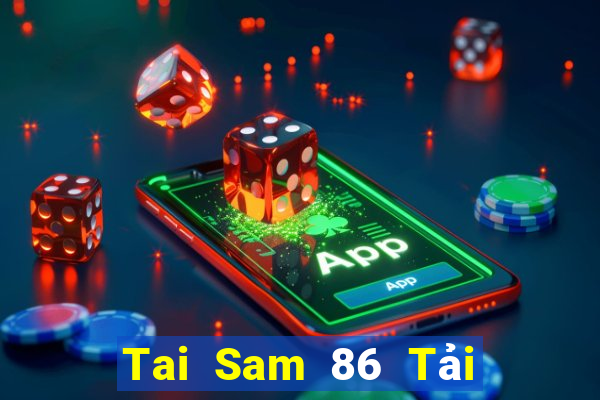 Tai Sam 86 Tải Game Bài B52