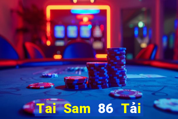 Tai Sam 86 Tải Game Bài B52