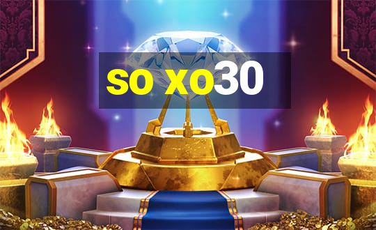 so xo30