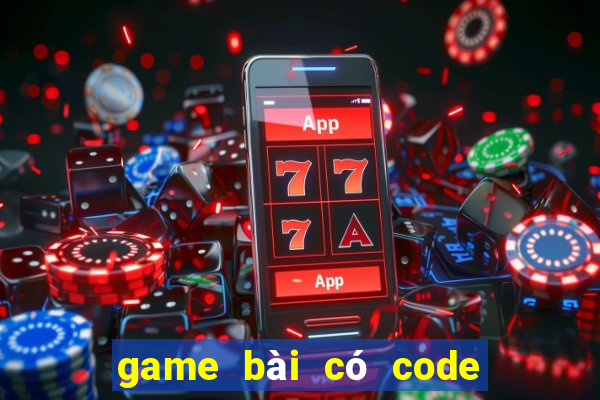 game bài có code tân thủ