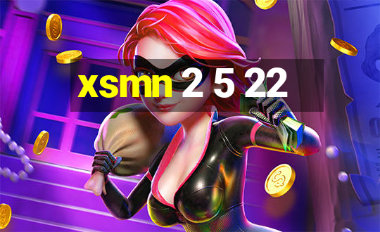 xsmn 2 5 22