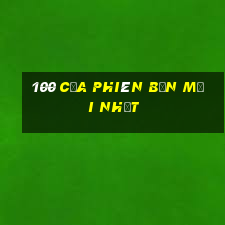 100 cửa phiên bản mới nhất