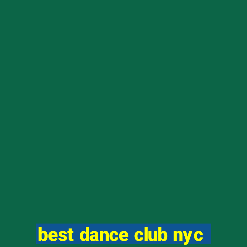 best dance club nyc