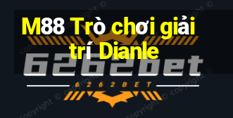 M88 Trò chơi giải trí Dianle