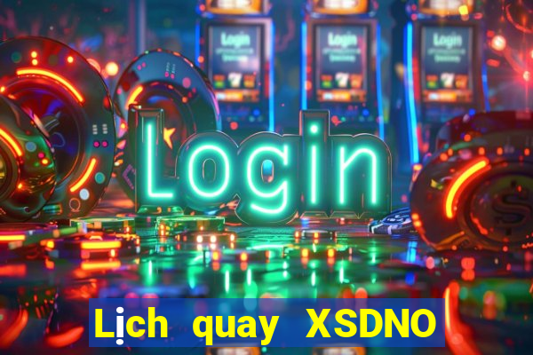 Lịch quay XSDNO Thứ 4