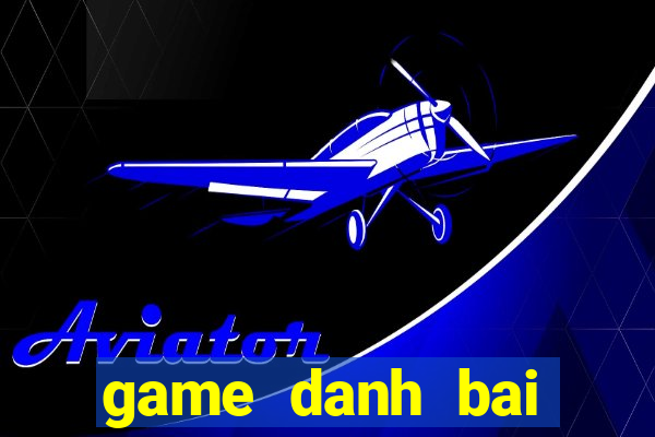 game danh bai android offline