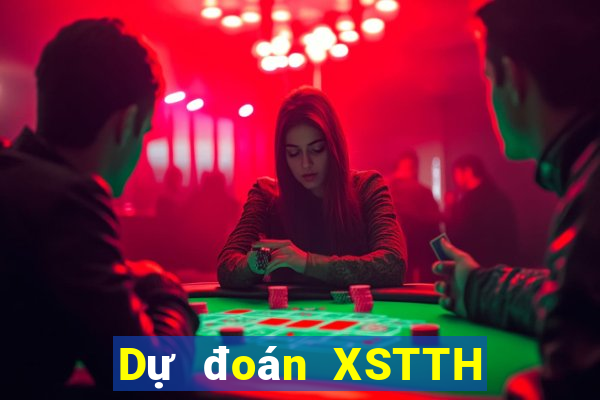 Dự đoán XSTTH ngày 6