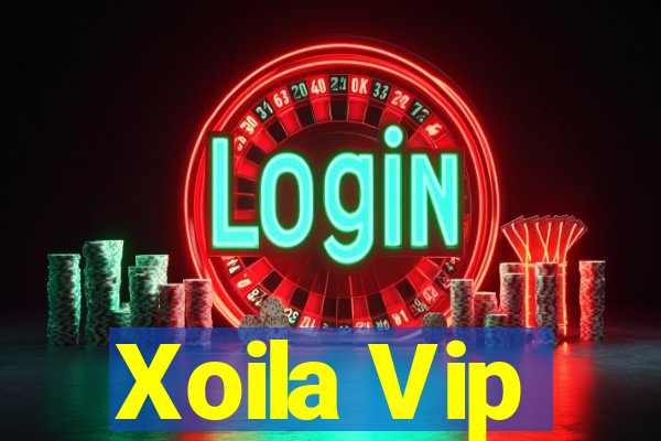 Xoila Vip