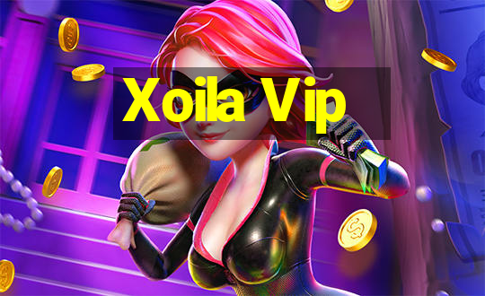 Xoila Vip